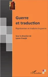 Guerre et traduction. Représenter et traduire la guerre