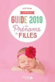 Guide des prénoms de filles. Edition 2019