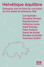 Helvétique équilibre. Dialogues avec le Point de vue suisse du Prix Nobel de littérature 1919