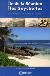 Ile de la Réunion, îles Seychelles. Une histoire de frères et de mer