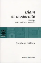 Islam et modernité. IdentitéS entre mairie et mosquée