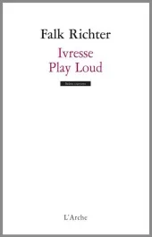 Ivresse / Play Loud
