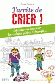 J&rsquo;arrête de crier !