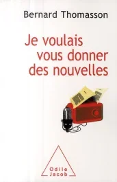 Je voulais vous donner des nouvelles
