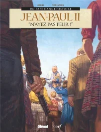 Jean-Paul II. « N&rsquo;ayez pas peur ! »