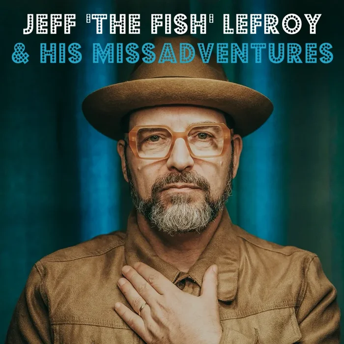 JEFF (THE FISH) LEFROY & HIS MISSADVENTURES – JEFF « THE FISH » LEFROY & HIS MISSADVENTURES (CD)