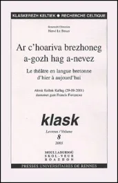 Klask N° 8/2003 : Le théâtre en langue bretonne d&rsquo;hier à aujourd&rsquo;hui : Ar c&rsquo;hoariva brezhoneg a-gozh