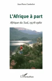 L&rsquo;Afrique à part. Afrique du Sud, 1978-1980