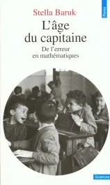 L&rsquo;âge du capitaine. De l&rsquo;erreur en mathématiques