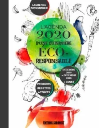 L&rsquo;agenda d&rsquo;une cuisinière éco-responsable. Produits, recettes, astuces, Edition 2020-2021