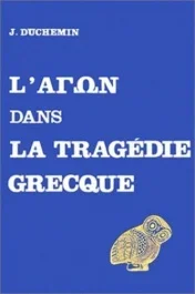 L&rsquo;agon dans la tragédie grecque