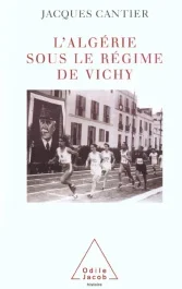 L&rsquo;Algérie sous le régime de Vichy
