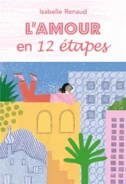 L&rsquo;amour en 12 étapes