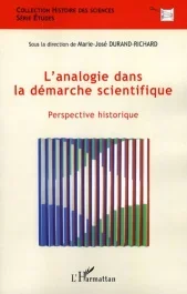 L&rsquo;analogie dans la démarche scientifique. Perspective historique
