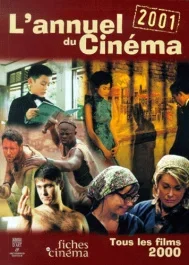 L&rsquo;annuel du cinéma 2001. Tous les films 2000