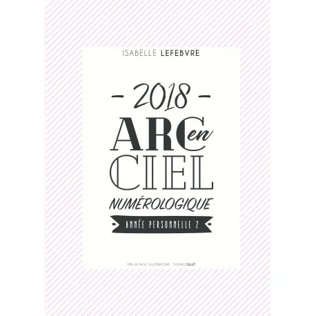 L&rsquo;arc en ciel Numérologique 2018 – 2