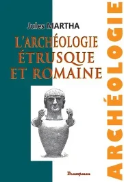 L&rsquo;archéologie étrusque et romaine