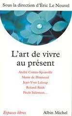 L&rsquo;art de vivre au présent