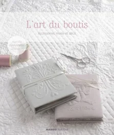 L&rsquo;art du boutis. Accessoires, mode et déco