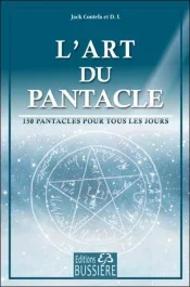 L&rsquo;art du pantacle. 150 pantacles pour tous les jours