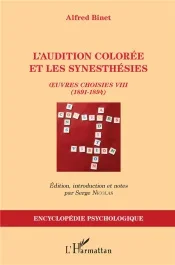 L&rsquo;audition colorée et les synesthésies. Oeuvres choisies Tome 8 (1891-1894)