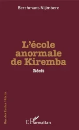 L&rsquo;école anormale de Kiremba