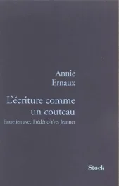L&rsquo;écriture comme un couteau. Entretiens avec Frédéric-Yves Jeannet