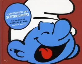 L&rsquo;encyclopédie des Schtroumpfs. Un minuscule hommage en bleu