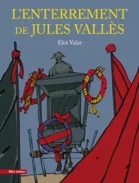 L&rsquo;enterrement de Jules Vallès