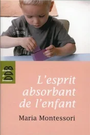 L&rsquo;esprit absorbant de l&rsquo;enfant
