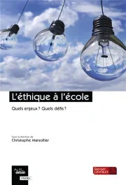 L&rsquo;éthique à l&rsquo;école. Quels enjeux ? Quels défis ?