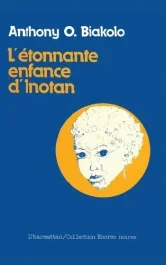 L&rsquo;étonnante enfance d&rsquo;Inotan