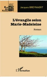 L&rsquo;évangile selon Marie-Madeleine
