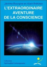 L&rsquo;extraordinaire aventure de la conscience