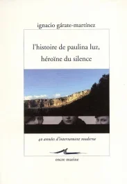 L&rsquo;histoire de Paulina Luz, héroïne du silence