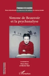L&rsquo;Homme et la Société N° 179-180, 2011/1-2 : Simone de Beauvoir et la psychanalyse