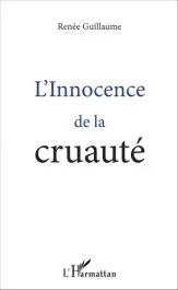 L&rsquo;innocence de la cruauté