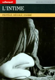 L&rsquo;INTIME. Protégé, dévoilé, exhibé