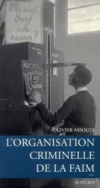 L&rsquo;organisation criminelle de la faim