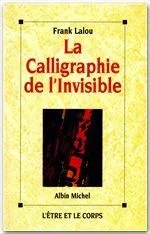 La calligraphie de l&rsquo;invisible