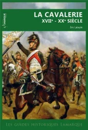 La cavalerie XVIIe – XXe siècle