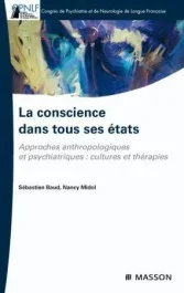 La conscience dans tous ses états. Approches anthropologiques et psychiatriques : cultures et thérap