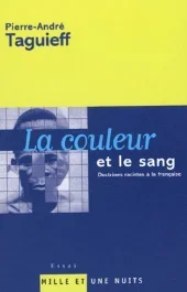 La couleur et le sang. Doctrines racistes à la française