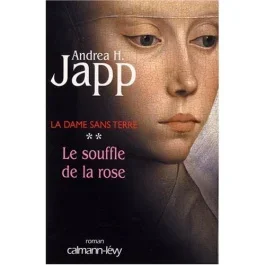 La Dame sans terre Tome 2 : Le souffle de la rose