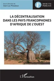 La décentralisation dans les pays francophones d&rsquo;Afrique de l&rsquo;Ouest
