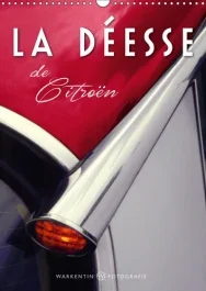 LA DEESSE DE CITROEN (CALENDRIER MURAL 2019 DIN A3 VERTICAL) – LE MODELE D, SOIT LA DEESSE OU LA D