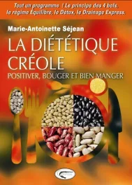 La diététique créole. Positiver, bouger et bien manger