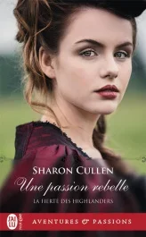 La fierté des Highlanders Tome 2 : Une passion rebelle