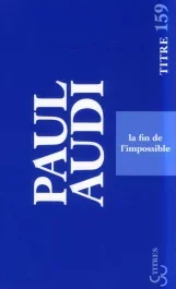 La fin de l&rsquo;impossible. Edition revue et augmentée