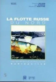 La flotte russe du Nord. Les sources de la pollution radioactive